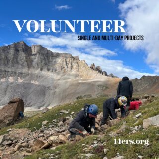 Join us this summer for a volunteer trail stewardship project! We're looking for mountain lovers like you to help preserve and protect Colorado's fourteeners. With direction from our staffers, you'll get your hands—and almost everything else!—dirty in an effort to revitalize the trails that lead to the summits of our 14,000-foot peaks. 

Whether you're a veteran peakbagger or a trail newbie, join us for backcountry fun that leaves a lasting impact. LINK IN BIO